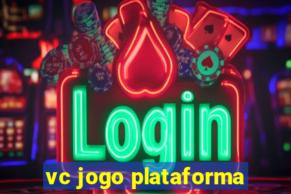 vc jogo plataforma